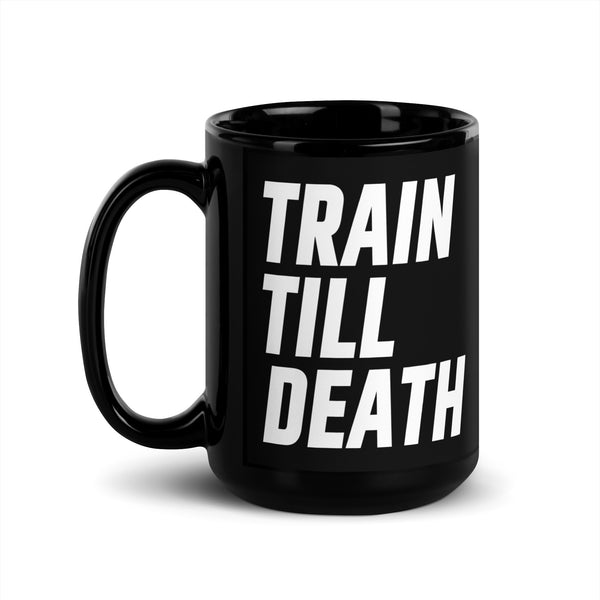 Train Till Death Mug